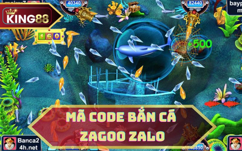 Mã Code Bắn Cá Zagoo Zalo